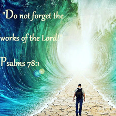 (Ps. 78) Do not forget the works of the Lord! (Ryan) 09-13-2025