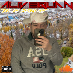 AliveQuan - Till I'm Dead (Prod. By AliveQuan)