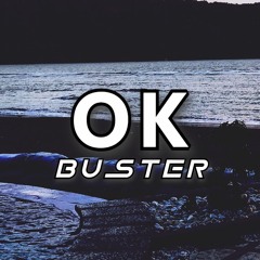 OK Buster