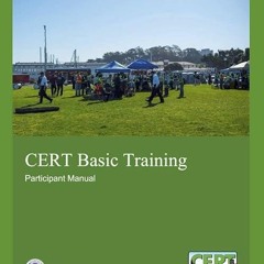 free read✔ CERT Basic Training Participant Manual: Federal Emergency Management Agency -