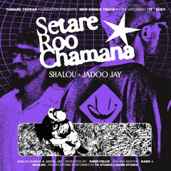 SHALOU X JADOOJAY - SETARE ROO CHAMANA [ prod.SimplybluZ ]