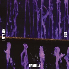 Left Bank Podcast 008 - Danielle