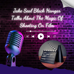 Jake Seal Black Hangar Talks About The Magic Of Shooting On Film