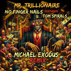 Michael Exodus Mr. Trillionaire Remix