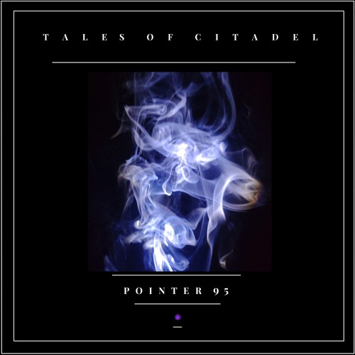 Tales of Citadel - Pointer 95 (Original mix)
