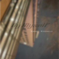 xang - by myself (prod. kiddkeiji)