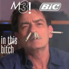 in this bitch (ft. M3!)
