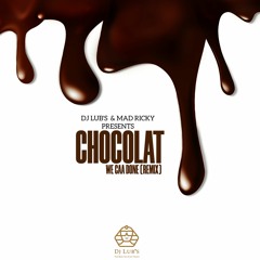 Mad Ricky Ft Dj Lub's - Chocolat (We Caa Done Remix)FREE DOWNLOAD