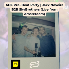 ADE Pre House Boat Party | Jaxx Noveira B2B SkyBrothers (Live from Amsterdam)