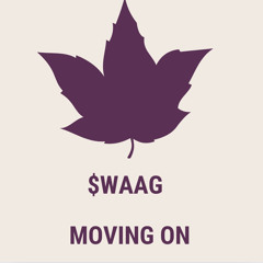 $WAAG - moving on (feat @prodbyspence)