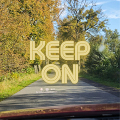 Keep on
