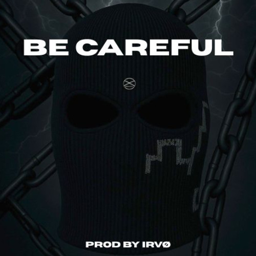 BE CAREFUL - IRVØ