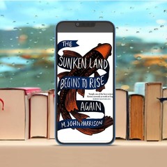 The Sunken Land Begins to Rise Again, Winner of the Goldsmiths Prize 2020. Without Cost [PDF]