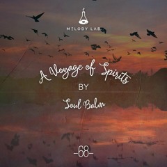 A Voyage of Spirits by Soul Balm ⚗ VOS 068