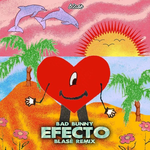 Bad Bunny - Efecto (Blasé Remix)  [BUY=FREE DL]