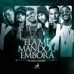 ELA ME MANDOU EMBORA - FT DJs LORIN - DJ PQUATRO