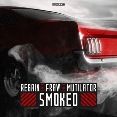 Regain & Fraw & Mutilator - Smoked [GBD330]