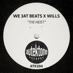 ATK204 - WE 3AT BEATS X WILLS "The Heist" (Preview) (Autektone Records) (Out 16/01/26)