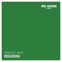 3rd Avenue Podcast 029 - RIGOONI