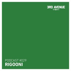 3rd Avenue Podcast 029 - RIGOONI