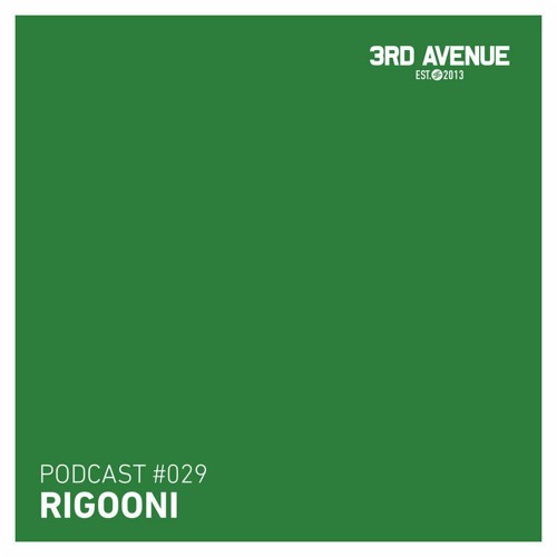 3rd Avenue Podcast 029 - RIGOONI