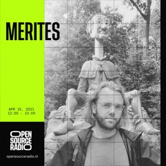 Merites - Open Source Radio (15-4-2021)
