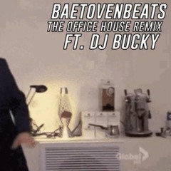 Baetoven Beats X Bucky Dun Gun - The Office Remix