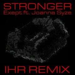 "Stronger" Exept Ft. Joanna Syze (Inward Hanzo Randie Remix)
