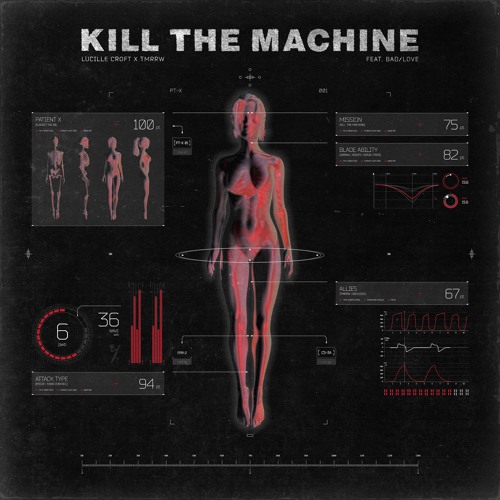 Lucille Croft X TMRRW - Kill The Machine (ft. Bad/Love)