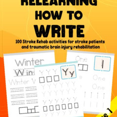 READ KINDLE 📪 Relearning How to Write. 100 Stroke Rehab activities for stroke patien