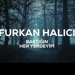 Furkan Halıcı - Baktığın Her Yerdeyim