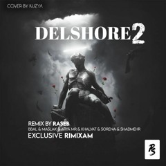 Delshore 2 (BBal & Maslak & Aria Mr & Khalvat & Sorena & Shadmehr)