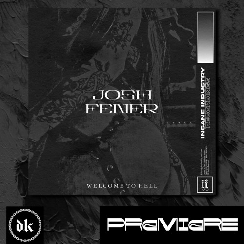 𝐏𝐑𝐄𝐌𝐈𝐄𝐑𝐄 | Josh Fener - Welcome To Hell [II173D]