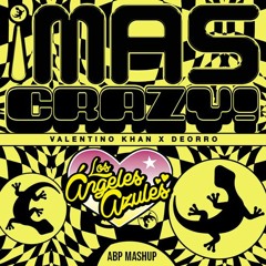 ¡17 Años MAS CRAZY! (ABP Mashup) - Valentino Khan & Deorro X Los Ángeles Azules X Kevin Brand