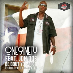 One9inety Feat. Jon Doe - Be Bout Yo Paper (Prod. By E. Smitty)