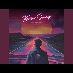 No Regre by Kaiser Snap