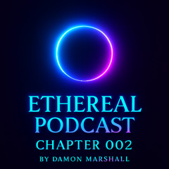 Ethereal Podcast 002 (July 13 2025)
