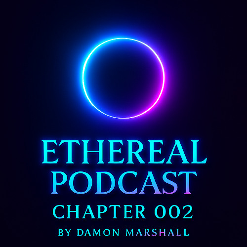 Ethereal Podcast 002 (July 13 2025)
