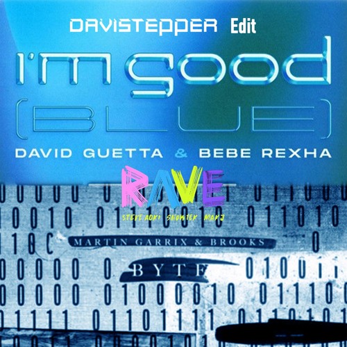 [FREE DL] I'm Good Rave v.s Byte (Davistepper Edit)