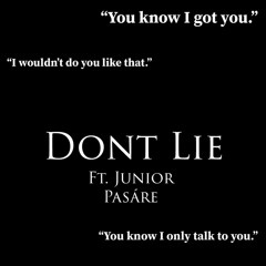 Dont Lie (ft. Junior Pasáre)