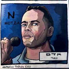 ADAM - N MOTZA (Shigaluv Tribute Edit)