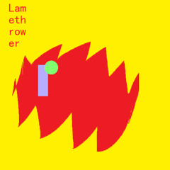 Lamethrower