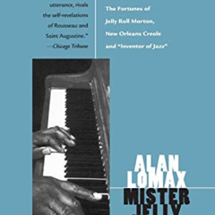 [GET] KINDLE 📂 Mister Jelly Roll: The Fortunes of Jelly Roll Morton, New Orleans Cre