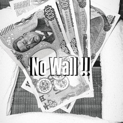 No Wall !!