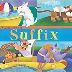 download PDF ✅ If You Were a Suffix (Word Fun) by Marcie Aboff,Christianne C. Jones,S