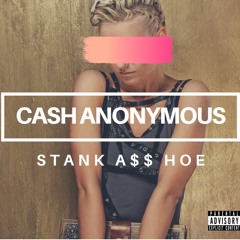 Cash Anonymous- Stank Ass Hoe (Produced By Freitas)