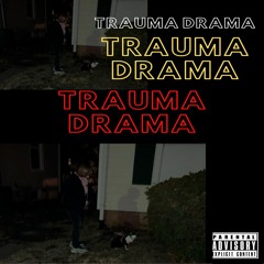 TRAUMA DRAMA