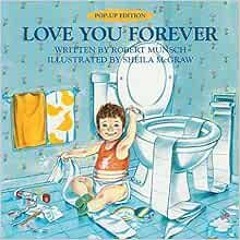 VIEW [PDF EBOOK EPUB KINDLE] Love You Forever Pop-Up Edition by Robert Munsch,Sheila