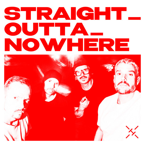 STRAIGHT_OUTTA_NOWHERE