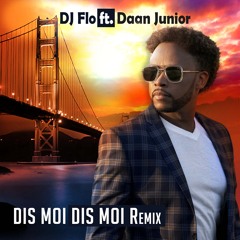 Dis moi dis moi (Remix) [feat. Daan Junior]